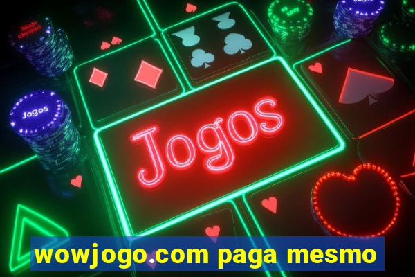 wowjogo.com paga mesmo